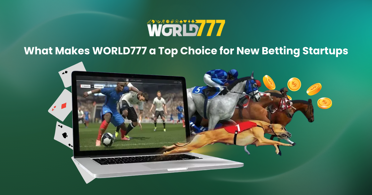 WORLD777 a Top Choice for New Betting Startups