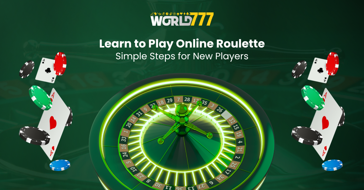 Learn to Play Online Roulette: Simple Steps for New Players