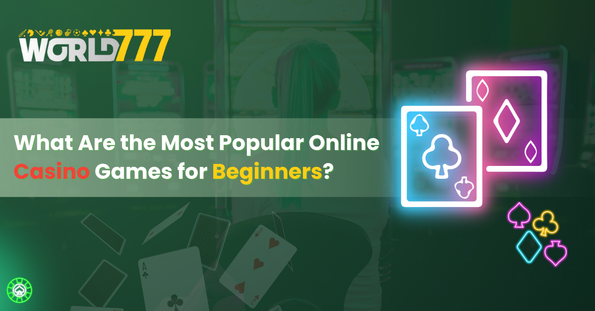 What Are the Most Popular Online Casino Games for Beginners