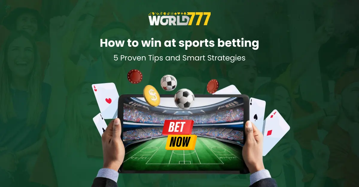 How to win at sports betting 5 Proven Tips and Smart Strategies